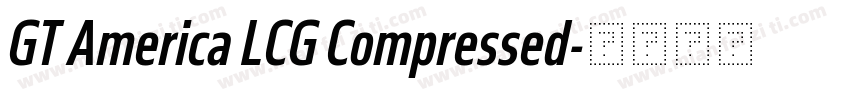 GT America LCG Compressed字体转换